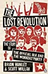The Lost Revolution The Story Of The Official Ira And The Workers Party Paperback Brian Hanley Scott Millar