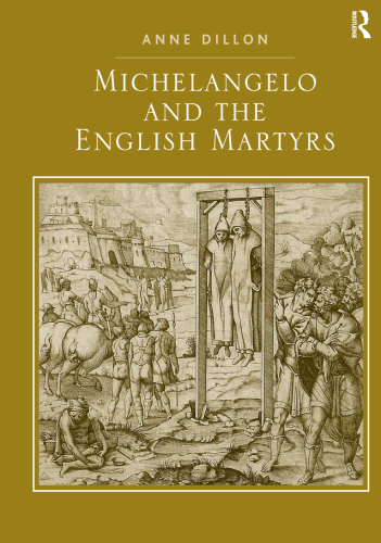 Michelangelo And The English Martyrs Anne Dillon
