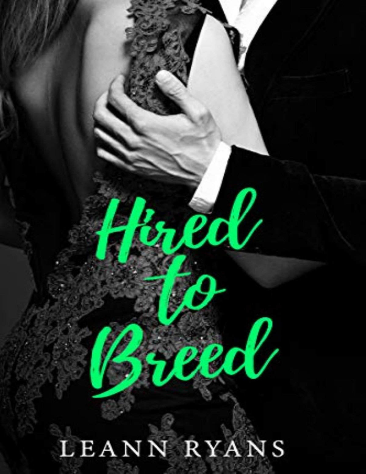 Hired To Breed The Hired Series Book 3 1st Edition Leann Ryans