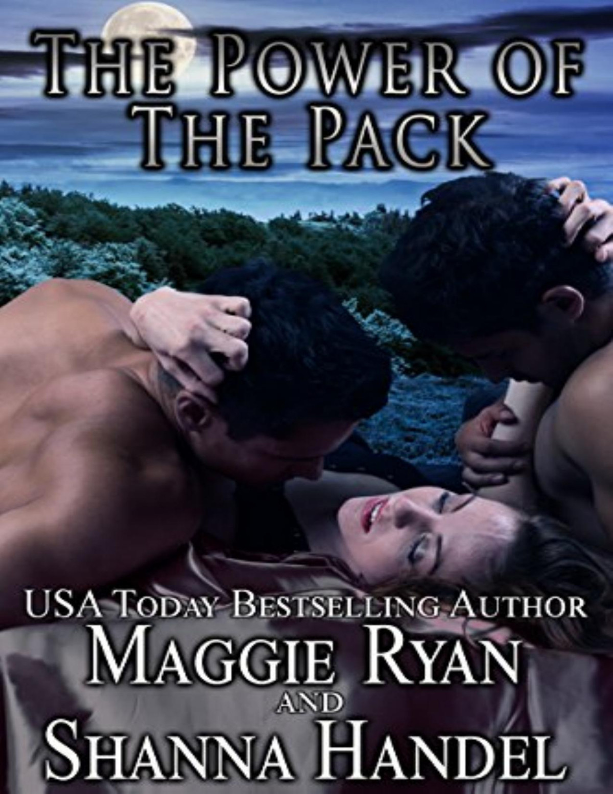 The Power Of The Pack A Shifter Menage Romance Maggie Ryan Shanna Handel Ryan