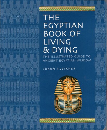 The Egyptian Book Of Living And Dying Revised Edition Joann Fletcher