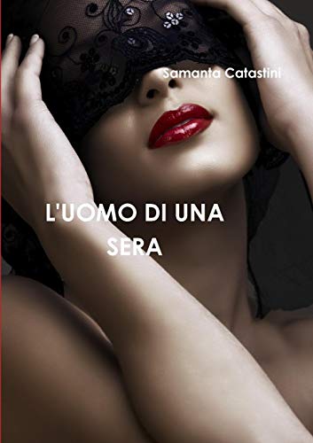 L Uomo Di Una Sera Samanta Catastini Catastini Samanta