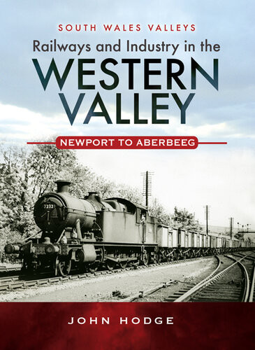 Railways And Industry In The Western Valley Hodge John