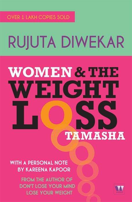 Women The Weight Loss Tamasha Diwekar Rujuta