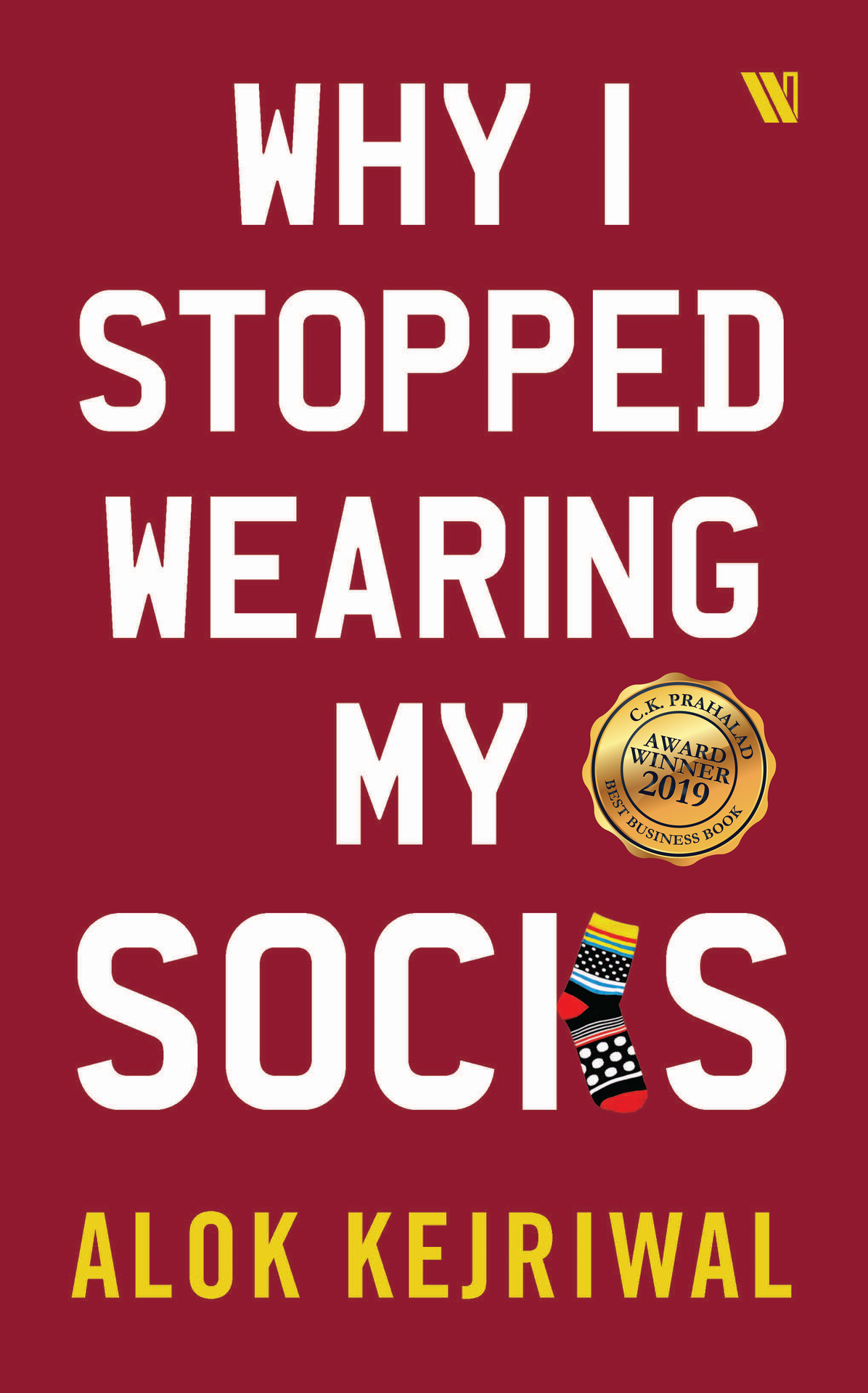 Why I Stopped Wearing My Socks Kejriwal Alok Kejriwal Alok