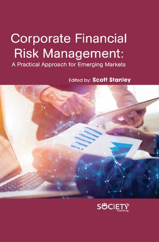 Corporate Financial Risk Management A Practical Approach For Emerging Markets Scott Stanley