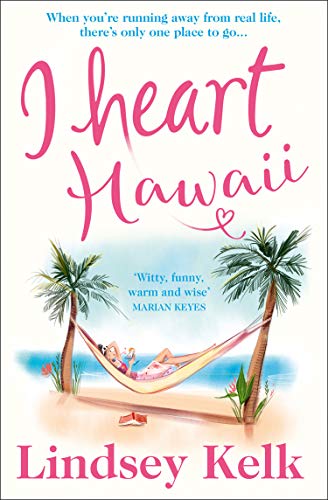 I Heart Hawaii I Heart Series Book 8 Lindsey Kelk Kelk Lindsey