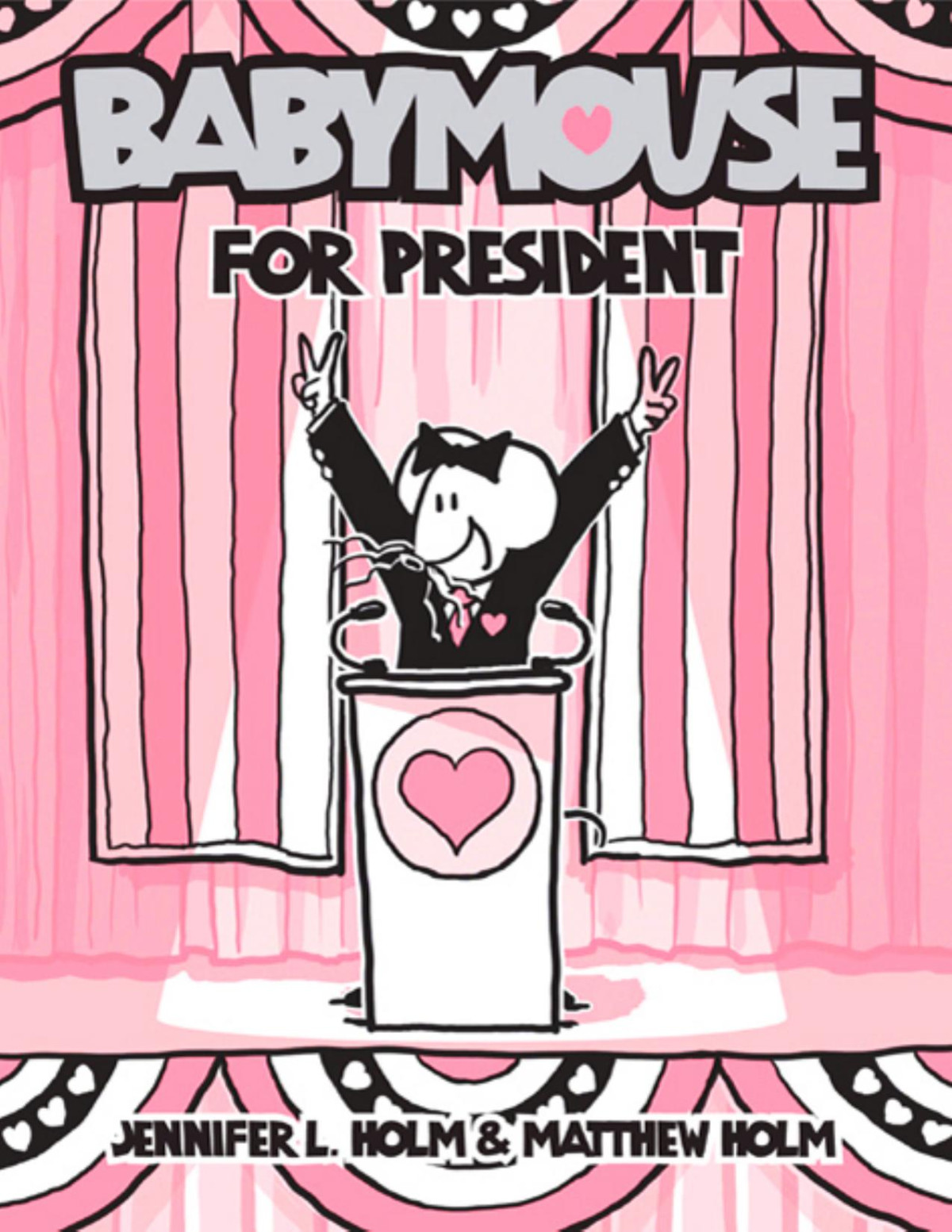 Babymouse 16 Babymouse For President Holm Jennifer L Matthew Holm