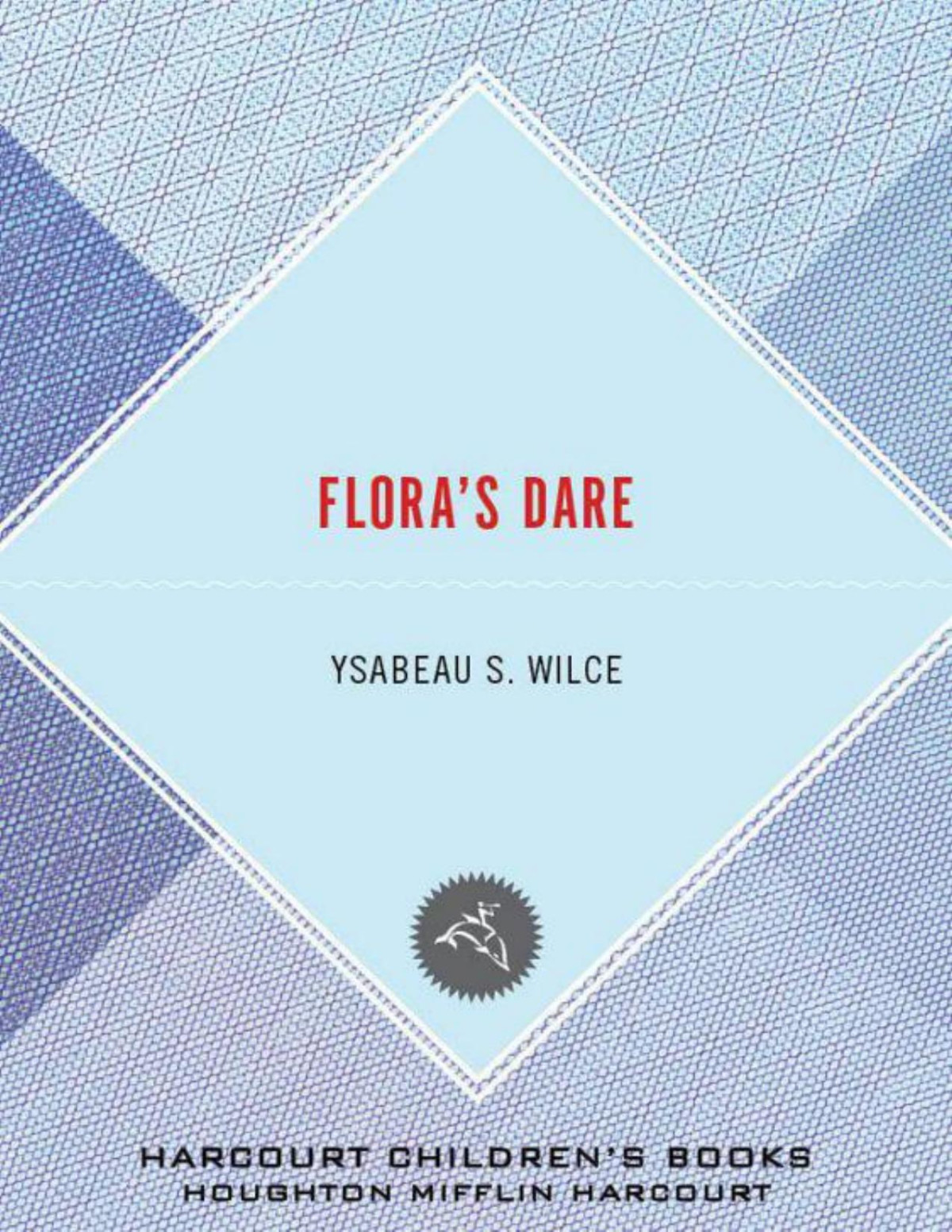Floras Dare How A Girl Of Spirit Gambles All To Expand Her Vocabulary Confront A Bouncing Boy Terror And Try To Save Califa From A Shaky Doom Despite Being Confined To Her Room Ysabeau S Wilce Wilce