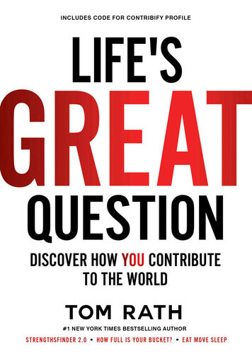 Lifes Great Question Discover How You Contribute To The World Tom Rath