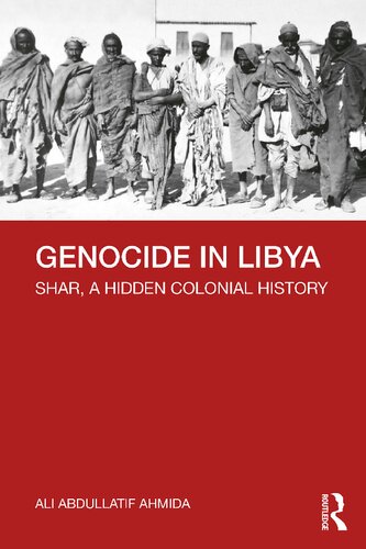Genocide In Libya Shar A Hidden Colonial History Ali Abdullatif Ahmida