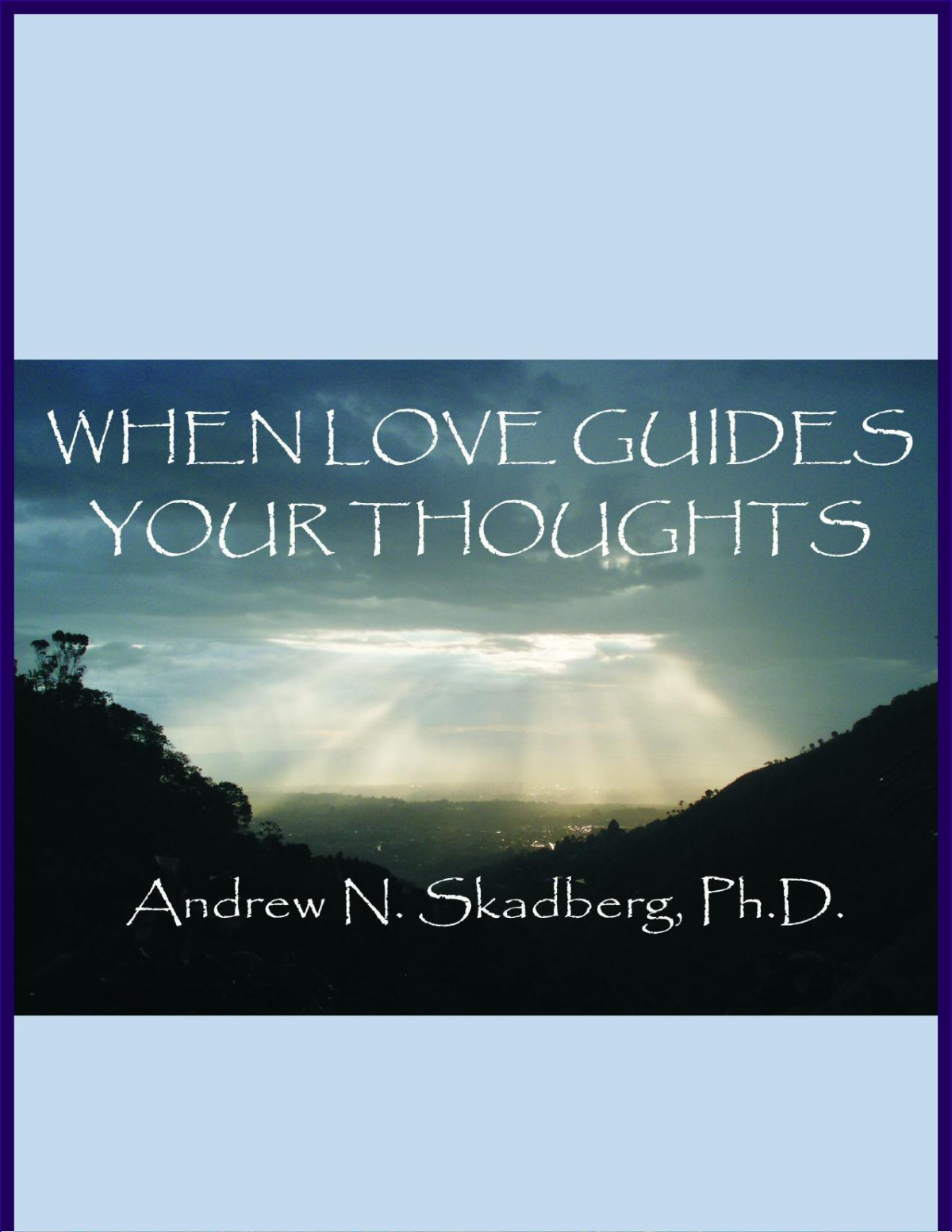 When Love Guides Your Thoughts Andrew Skadberg
