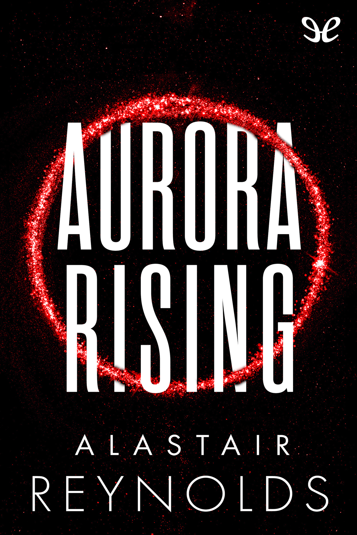 Aurora Rising Alastair Reynolds Reynolds Alastair