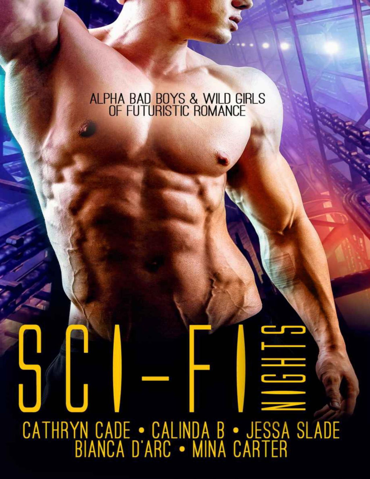 Scifi Nights Alpha Bad Boys Wild Girls Of Futuristic Romance Calinda B Cathryn Cade Jessa Slade Bianca Darc Mina Carter B