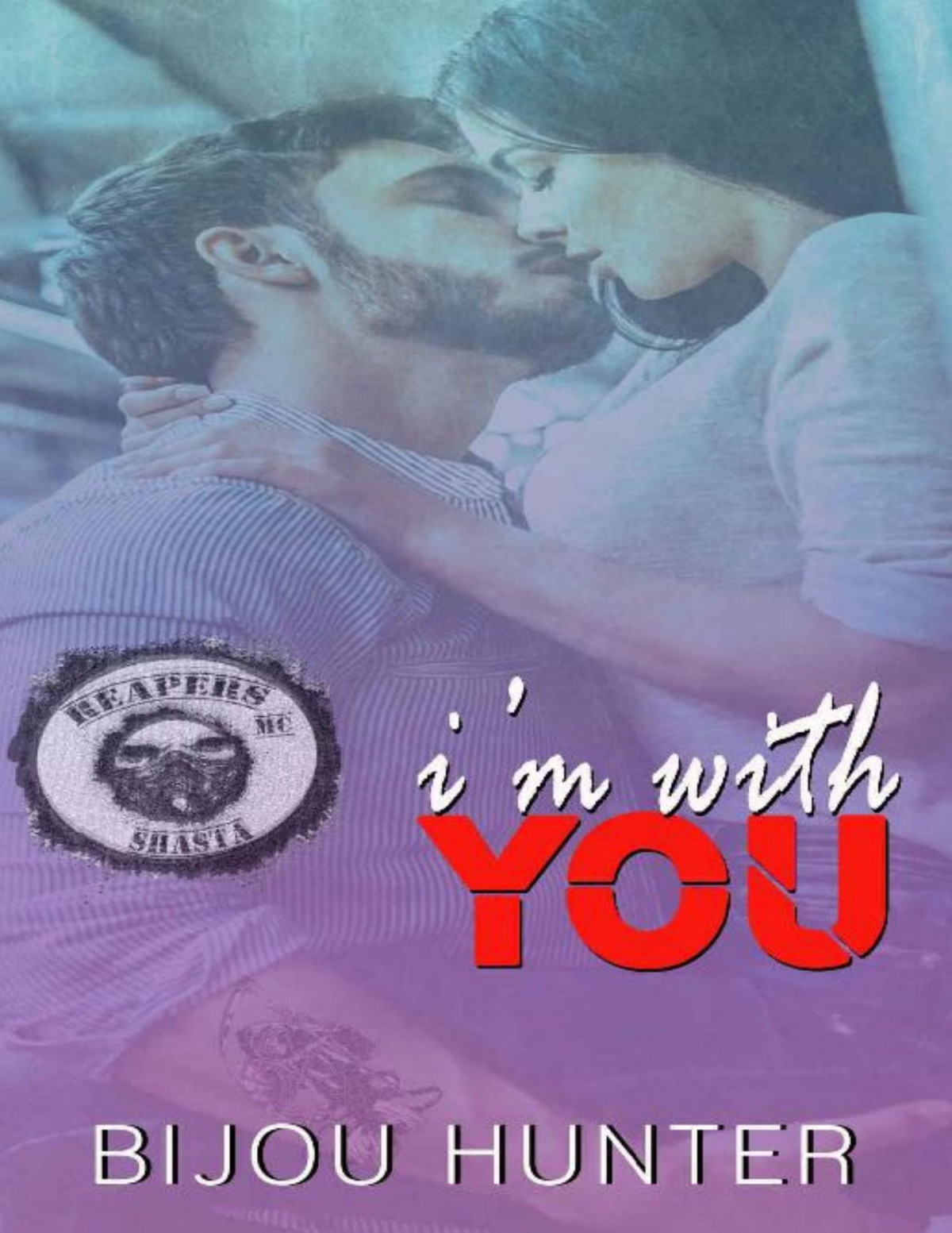 Im With You Reapers Mc Shasta Chapter Book 1 Bijou Hunter Hunter