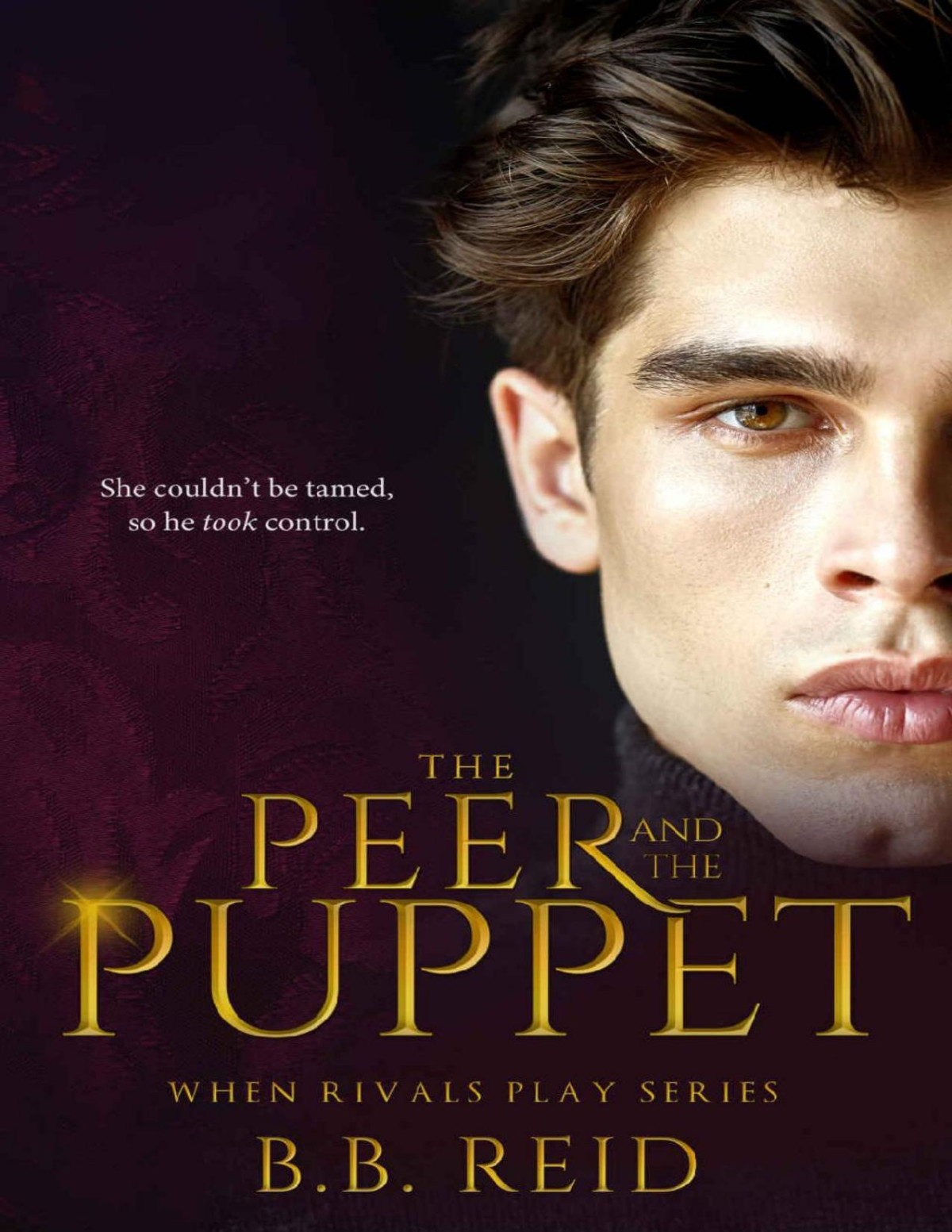 The Peer And The Puppet When Rivals Play Book 1 Bb Reid Reid