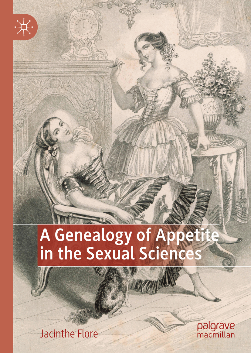 A Genealogy Of Appetite In The Sexual Sciences Jacinthe Flore