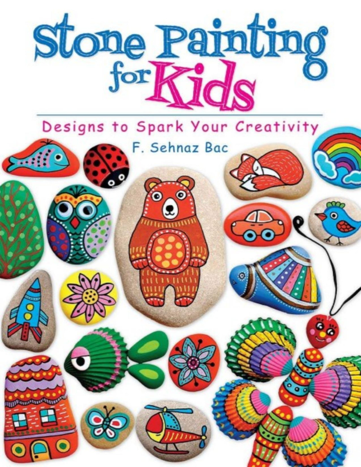 Stone Painting For Kids F Sehnaz Bac