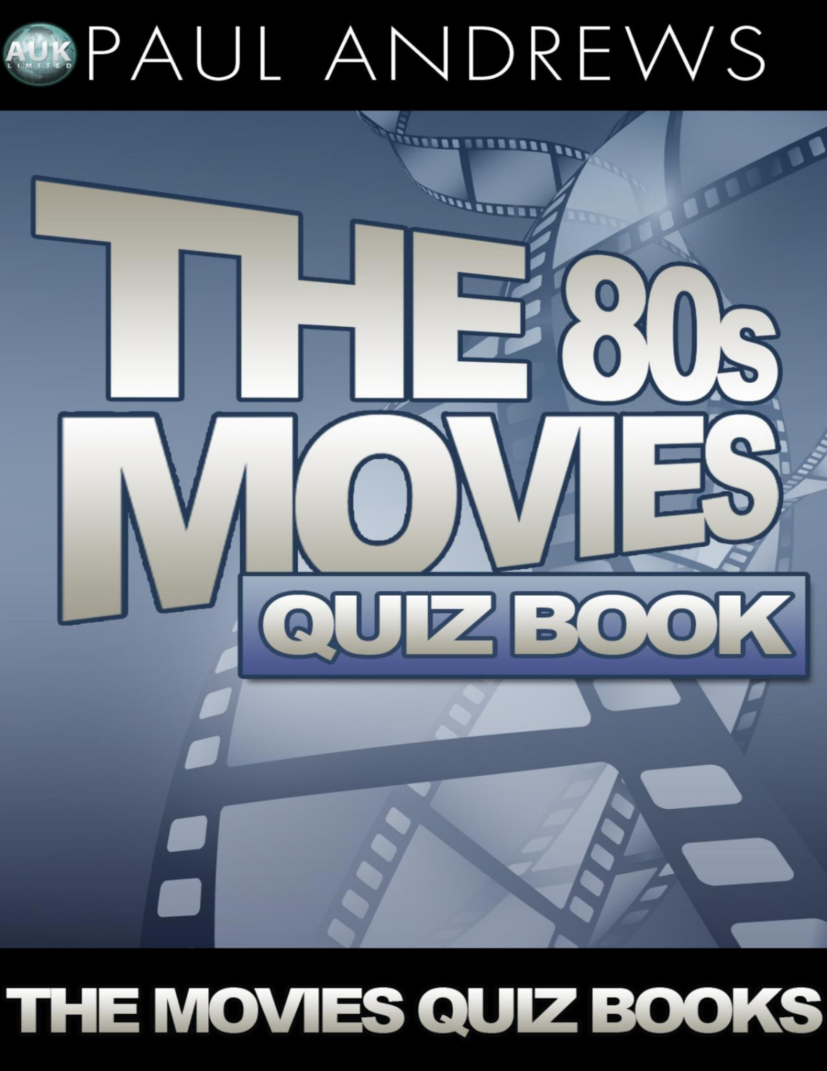 The 80s Movies Quiz Book Paul Andrews
