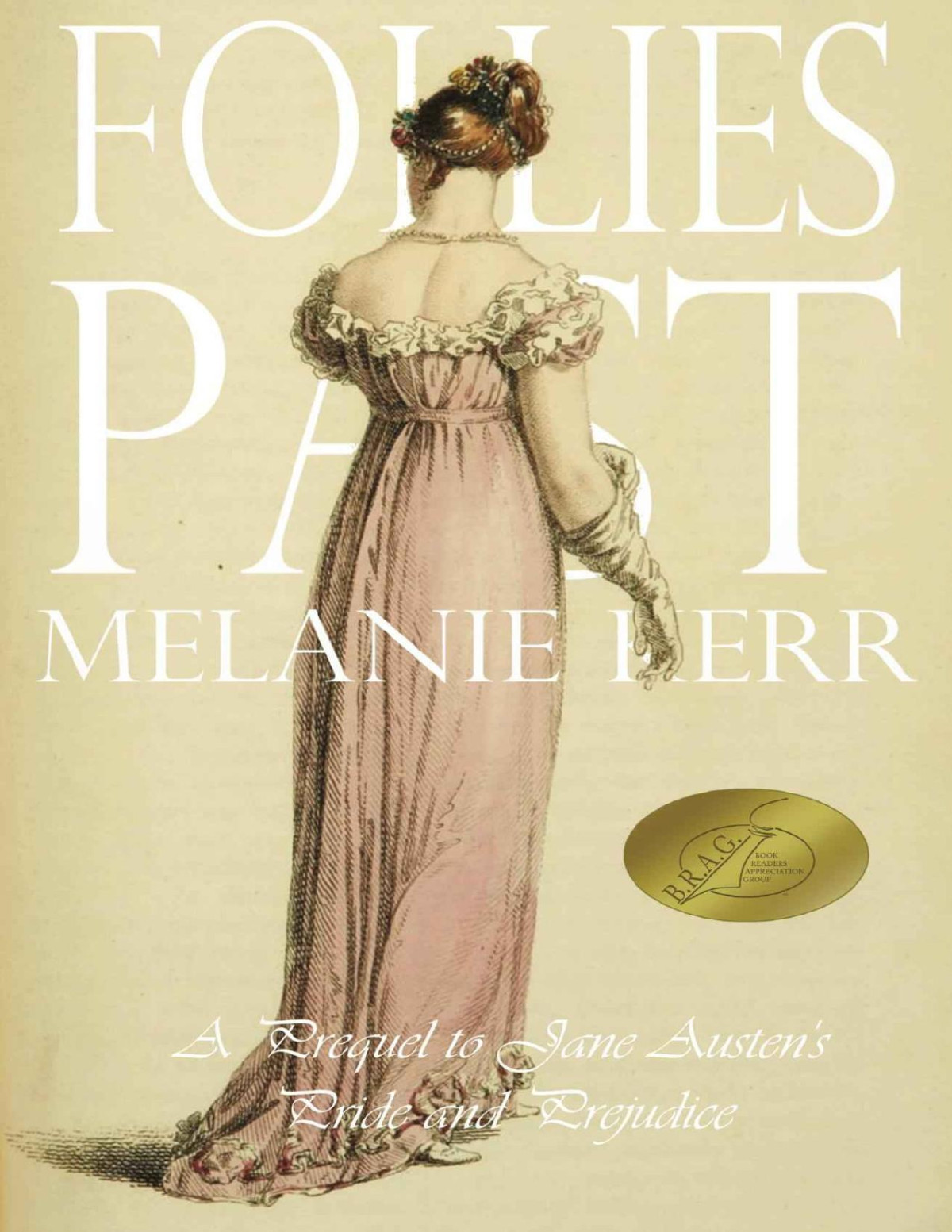 Follies Past A Prequel To Pride And Prejudice Melanie Kerr