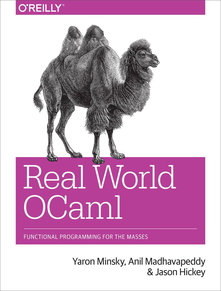 Real World Ocaml Functional Programming For The Masses Minsky