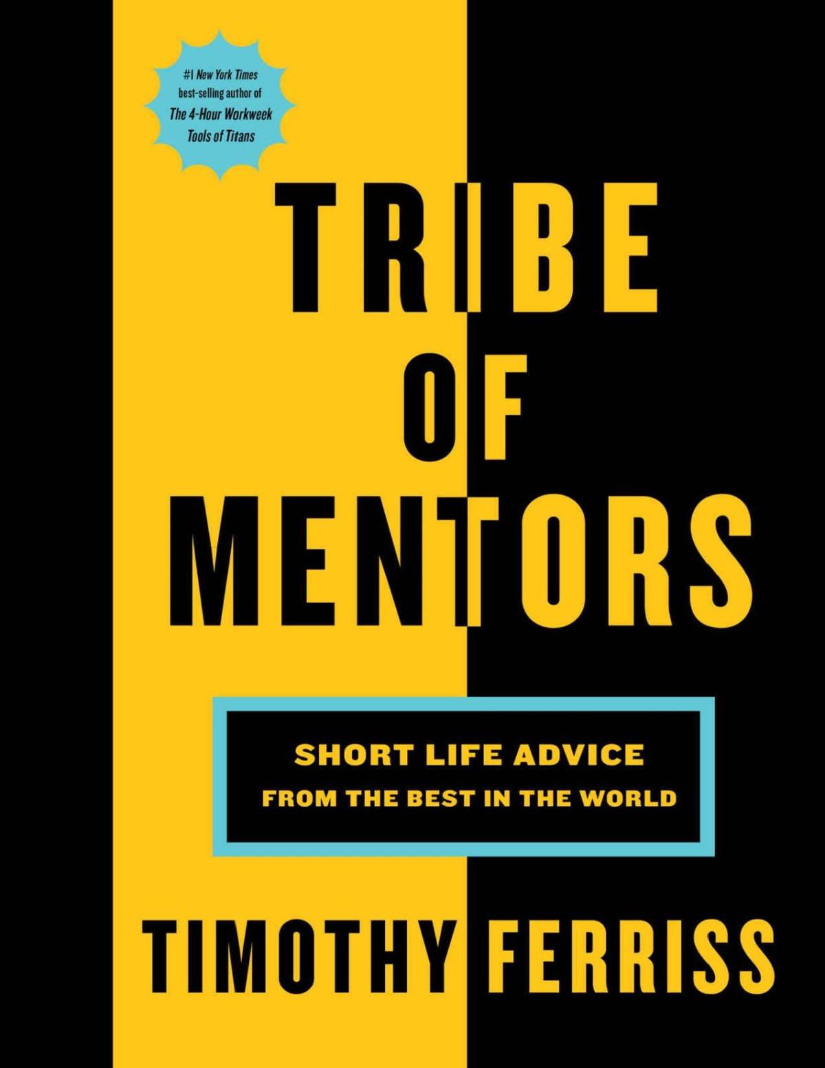 Tribe Of Mentors Short Life Advice From The Best In The World Timothy Ferriss