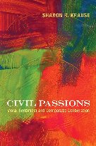 Civil Passions Moral Sentiment And Democratic Deliberation Illustrated Sharon R Krause
