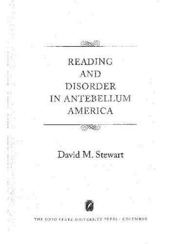 Reading And Disorder In Antebellum America First David M Stewart