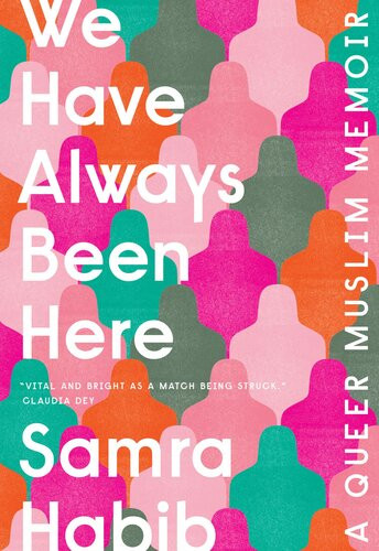 We Have Always Been Here Samra Habib