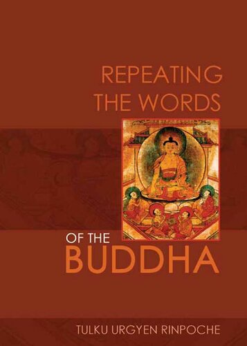 Repeating The Words Of The Buddha Tulku Urgyen Rinpoche