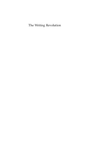 The Writing Revolution Cuneiform To The Internet 1st Edition Amalia E Gnanadesikan