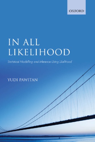 In All Likelihood Statistical Modelling And Inference Using Likelihood Yudi Pawitan