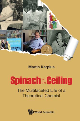 Spinach On The Ceiling The Multifaceted Life Of A Theoretical Chemist Martin Karplus