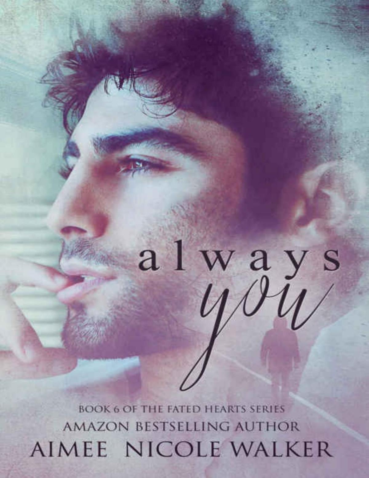 Always You Book 6 Of The Fated Hearts Series Aimee Nicole Walker Walker