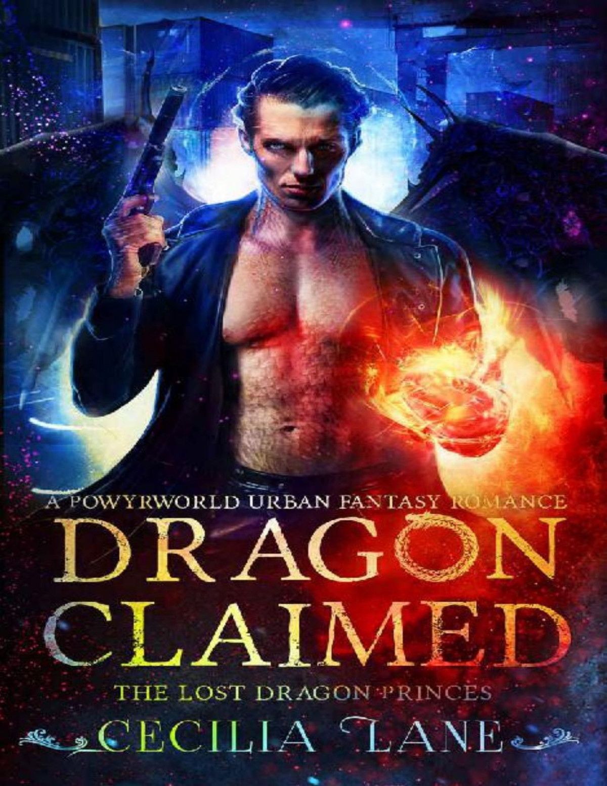 Dragon Claimed A Powyrworld Urban Fantasy Shifter Romance The Lost Dragon Princes Book 2 Cecilia Lane Danae Ashe Lane