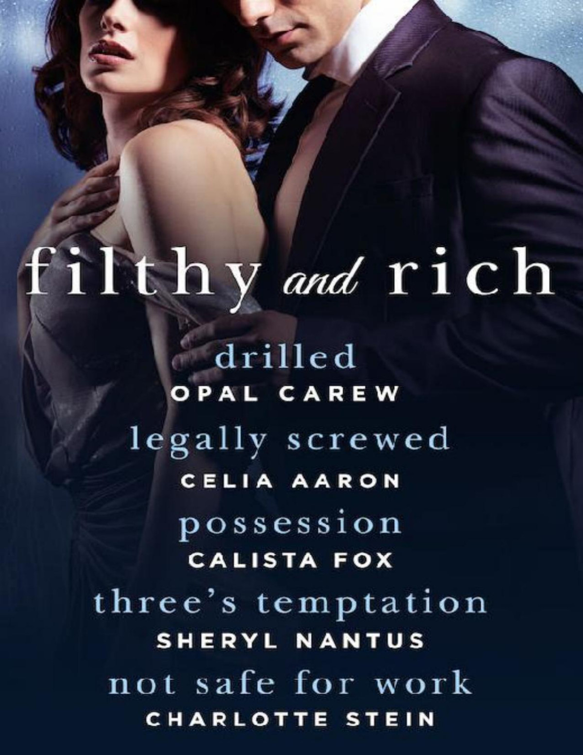 Filthy And Rich A Billionaire Menage Romance Box Set Opal Carew Sheryl Nantus Celia Aaron Charlotte Stein Calista Fox Carew