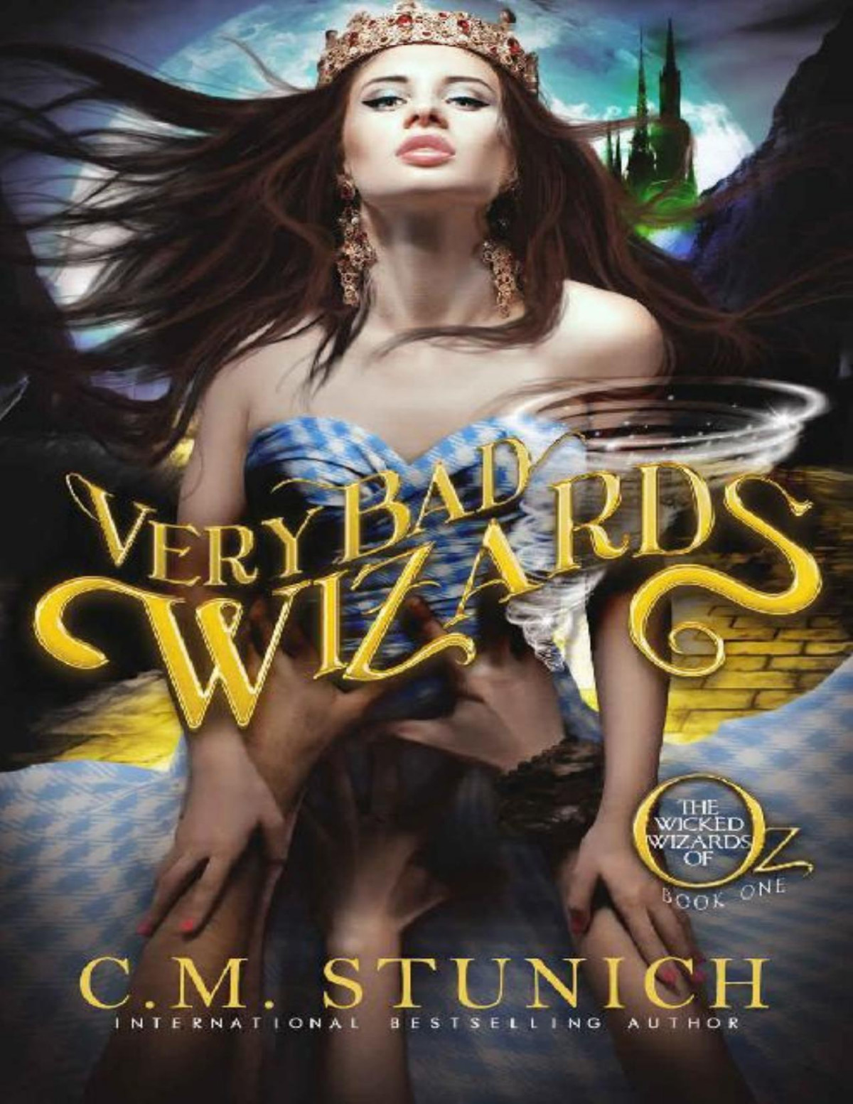Very Bad Wizards A Reverse Harem Fairytale Retelling The Wicked Wizards Of Oz Book 1 Cm Stunich Stunich