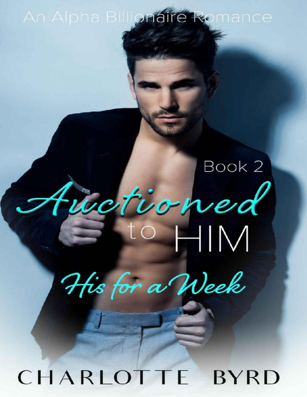 Auctioned To Him 2 His For A Week Charlotte Byrd Byrd Charlotte