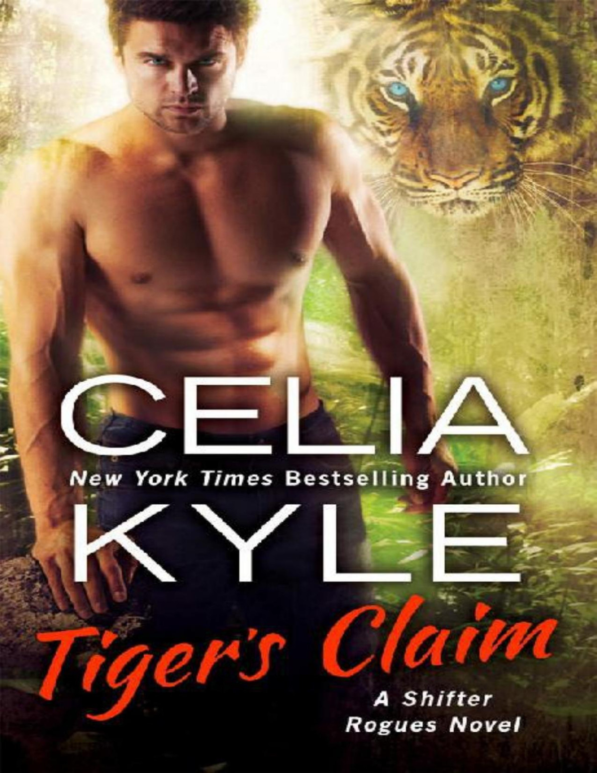 Tigers Claim The Shifter Rogue Series Book 2 Celia Kyle Kyle