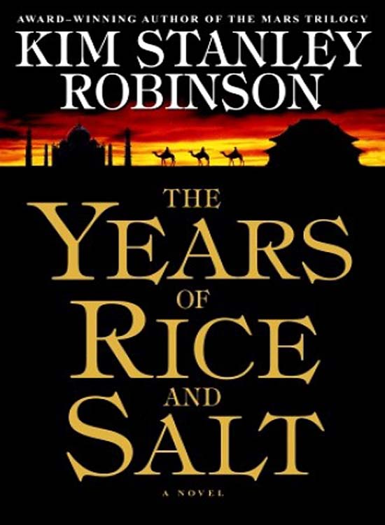 The Years Of Rice And Salt Kim Stanley Robinson Robinson Kim Stanley