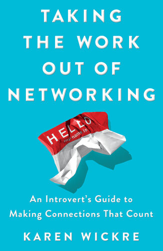 Taking The Work Out Of Networking Karen Wickre