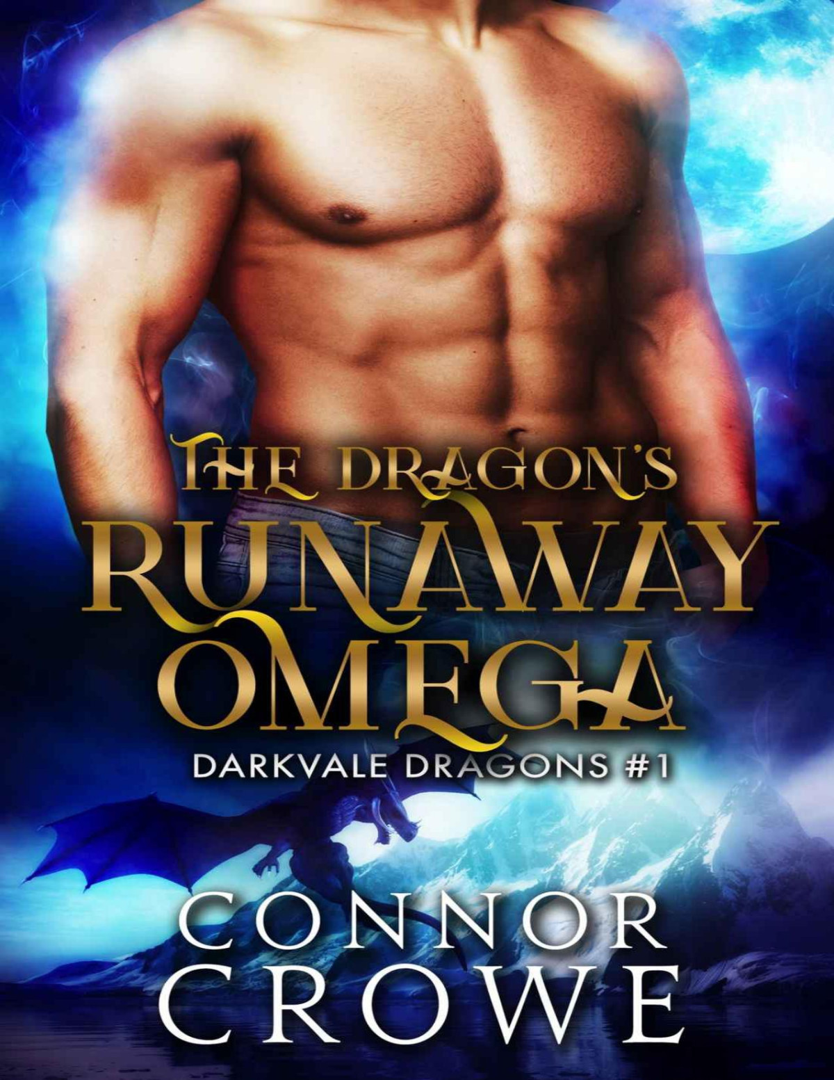The Dragons Runaway Omega Darkvale Dragons Book 1 Connor Crowe Crowe