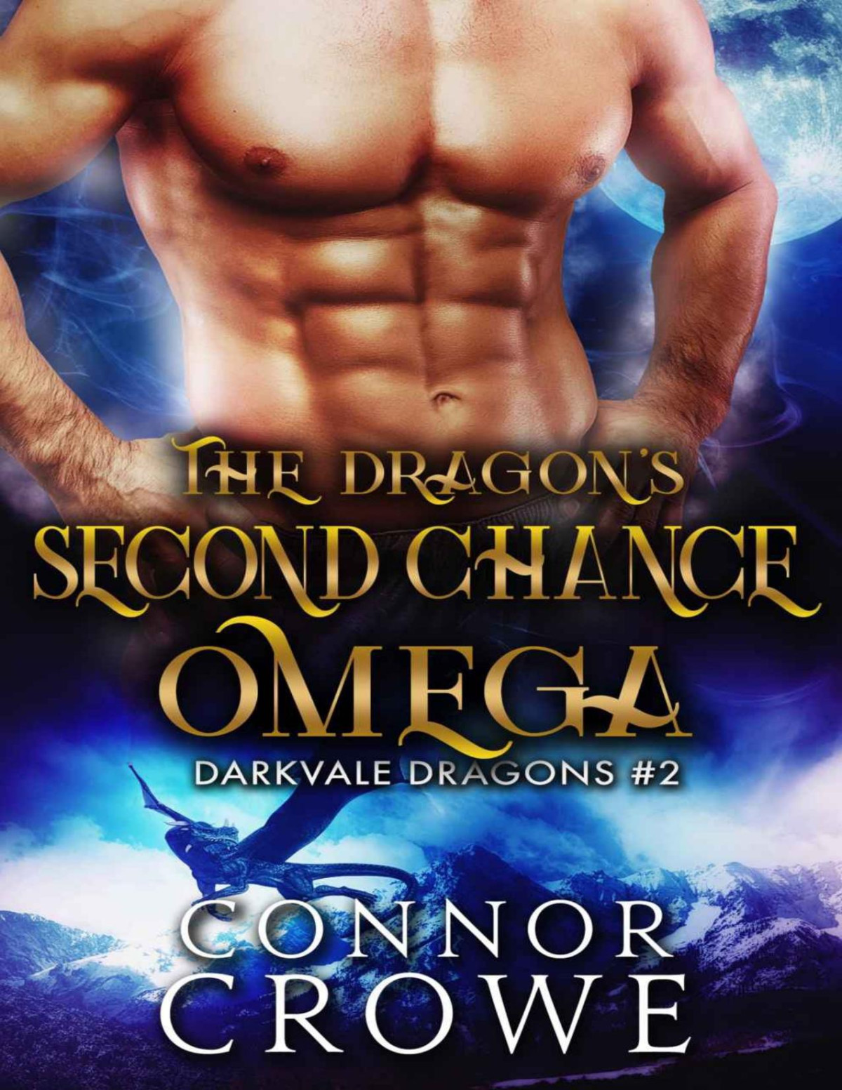 The Dragons Second Chance Omega Darkvale Dragons Book 2 Connor Crowe Crowe
