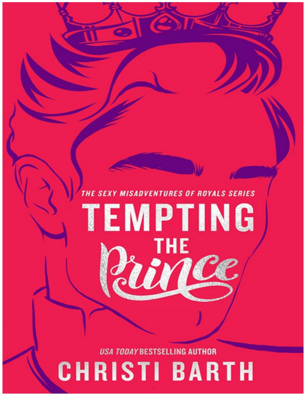 Tempting The Prince Sexy Misadventures Of Royals Christi Barth