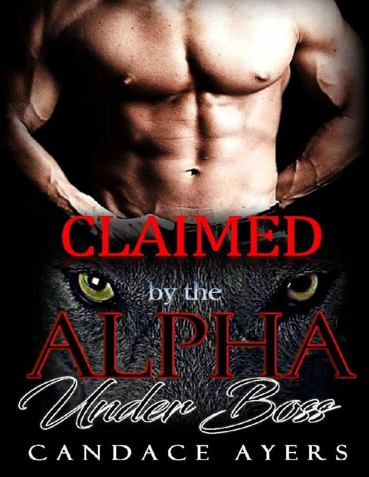Claimed By The Alpha Underboss Candace Ayers Ayers Candace