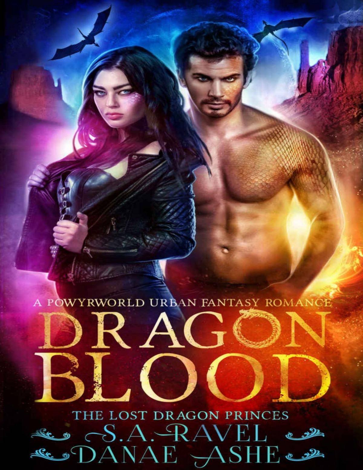 Dragon Blood A Powyrworld Urban Fantasy Romance The Lost Dragon Princes Book 4 Danae Ashe Sa Ravel Powyrworld Ashe
