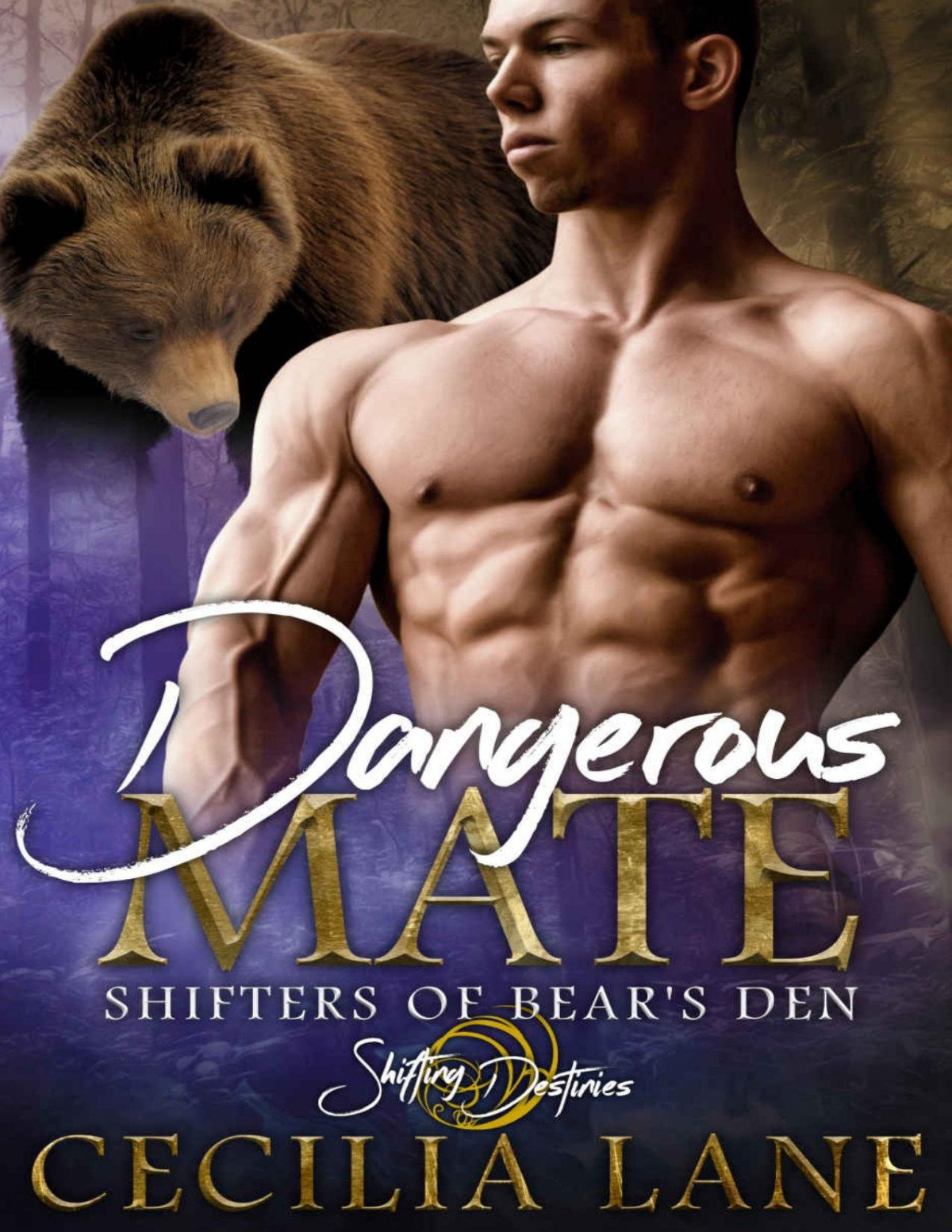 Dangerous Mate A Shifting Destinies Bear Shifter Romance Shifters Of Bears Den Book 2 Cecilia Lane Lane