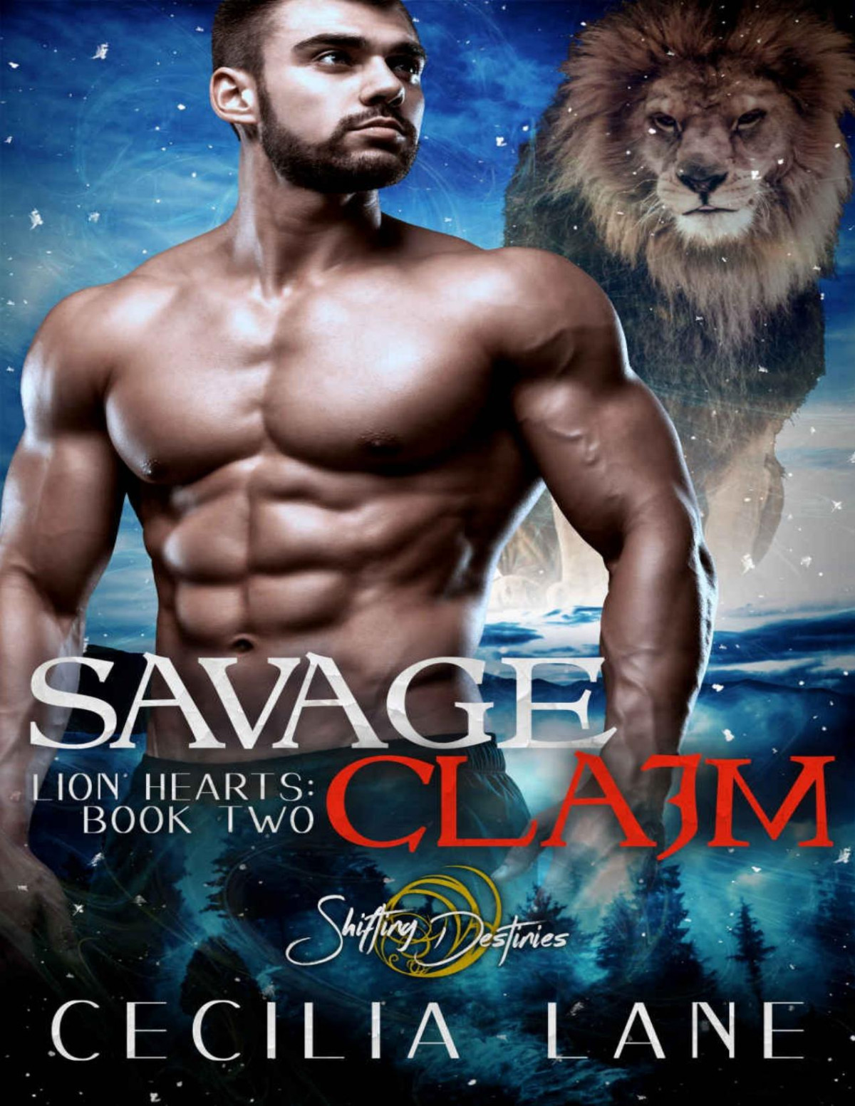 Savage Claim A Shifting Destinies Lion Shifter Romance Lion Hearts Book 2 Cecilia Lane Lane