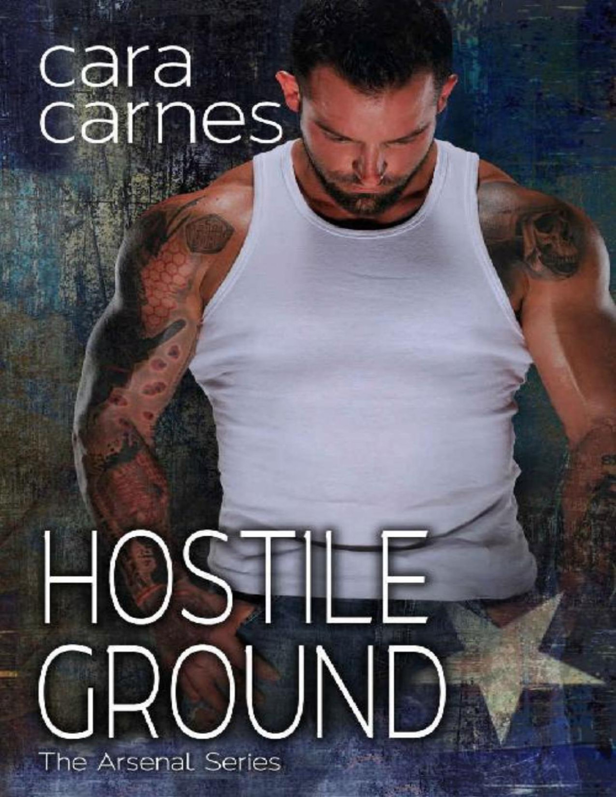 Hostile Ground The Arsenal Book 7 Cara Carnes Carnes Cara