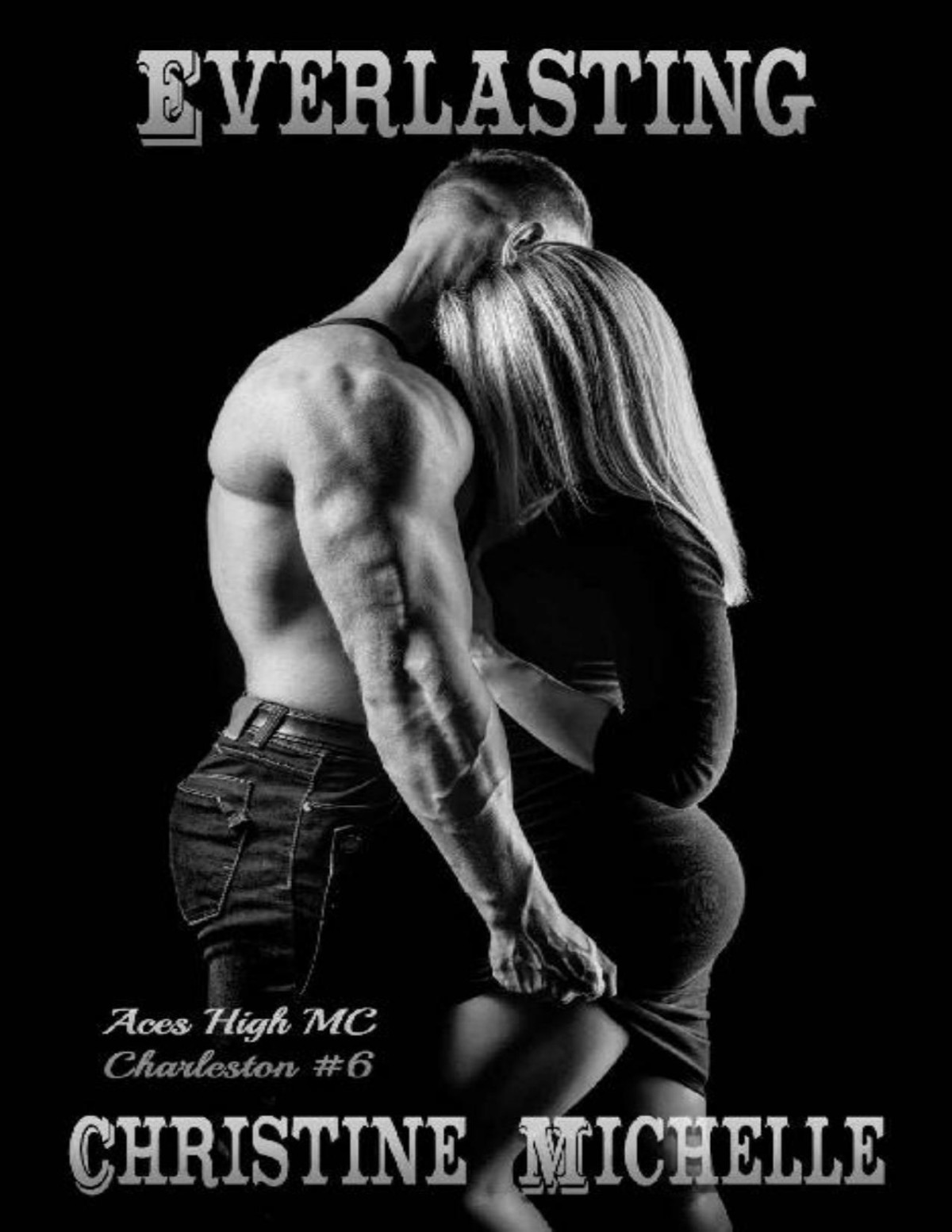 Everlasting Aces High Mc Charleston Book 6 Christine Michelle Christine M Butler Michelle